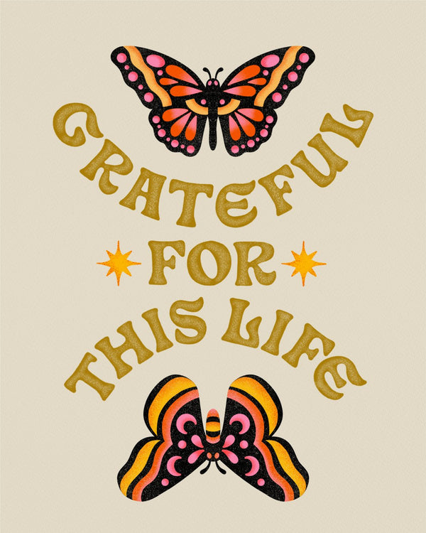 Grateful for This Life Art Print - 2