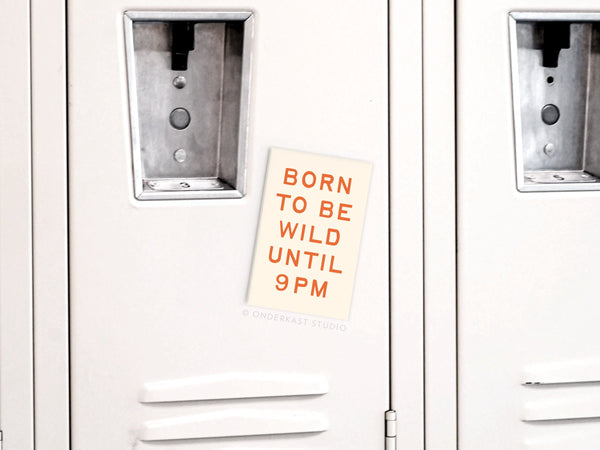Born To Be Wild Refrigerator Magnet
